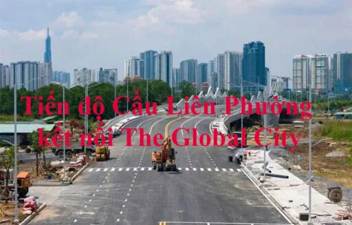 Cầu Liên Phường kết nối The Global City – đang được đẩy nhanh tiến độ