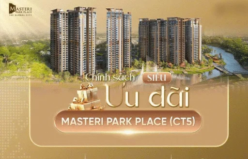 Chính Sách Thanh Toán Masteri Park Place Tòa CT5The Global City – Ưu Đãi Siêu Hấp Dẫn 2025