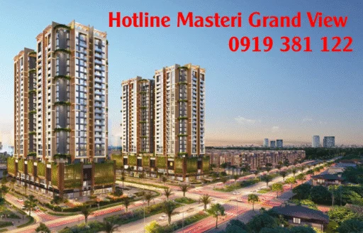 Hotline Masteri Grand View 0919 381 122 – Kênh Liên Hệ Chính Thức Cập Nhật Thông Tin Dự Án 2025