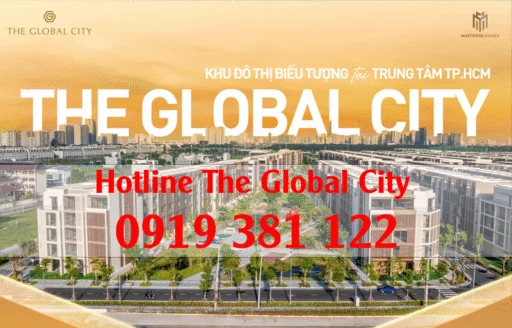 Hotline The Global City 0919 381 122 – Kênh Liên Hệ Chính Thức Tư Vấn Dự Án 2025