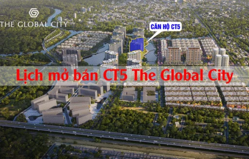 Lịch mở bán CT5 The Global City – Cập nhật mới nhất tháng 10/2025