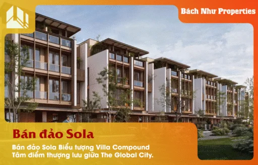 Bán đảo Sola Biểu tượng Villa Compound – Nơi Sống Kiến Tạo Di Sản
