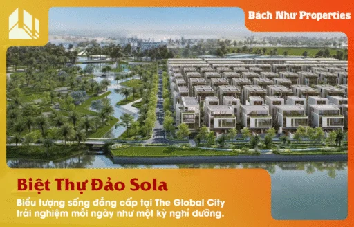 Tổng quan biệt thự đảo Sola Biểu tượng sống đẳng cấp tại The Global City 1