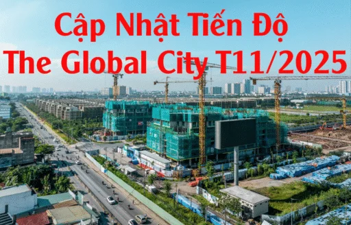 Cập Nhật Tiến Độ The Global City T11/2025: Masteri Grand View Lên Tầng 10 – Cầu Liên Phường Sẵn Sàng Thông Xe