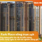 Masteri Park Place sống trọn 24h