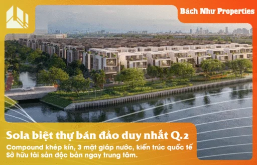 Sola Biệt Thự Bán Đảo Duy Nhất Quận 2 – Dấu Ấn Độc Tôn Của Chuẩn Sống Đương Đại