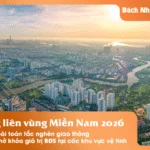 Sức Nóng Hạ Tầng Liên Vùng Miền Nam 2026