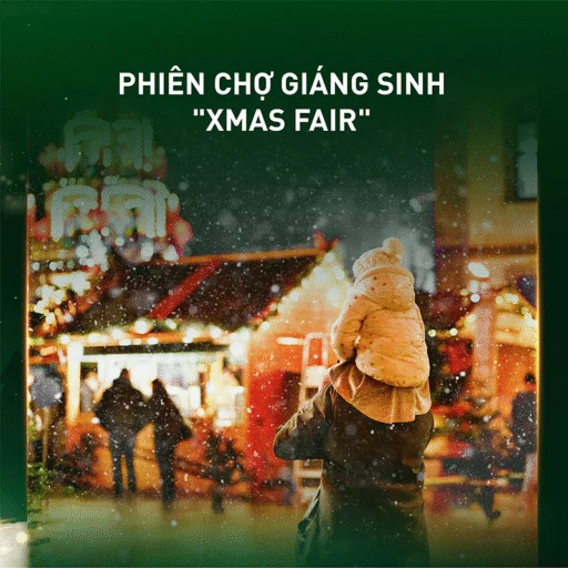 chuỗi trải nghiệm mới mẻ The Global City Phiên chợ Giáng Sinh Xmas Fair - Bách Như Properties