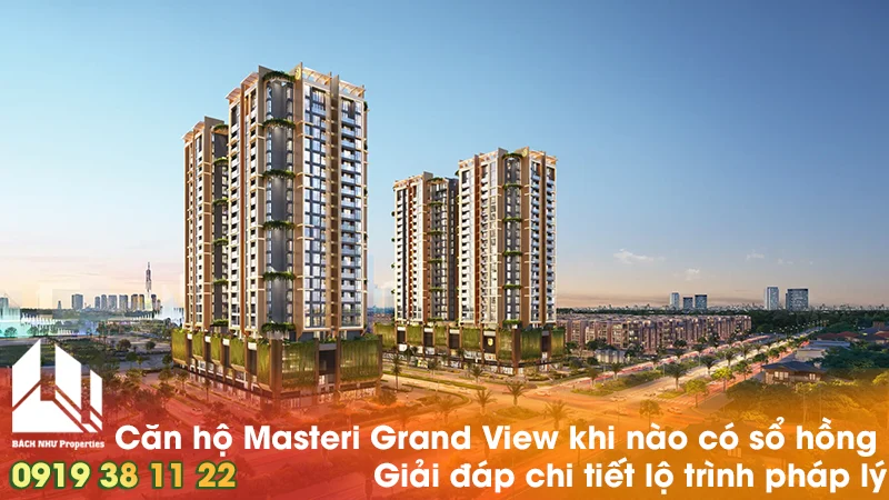 Căn hộ Masteri Grand View khi nào có sổ hồng - Bách Như Properties
