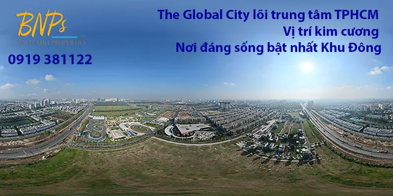 The Global City lõi trung tâm TPHCM - Bách Như Properties - BNPs