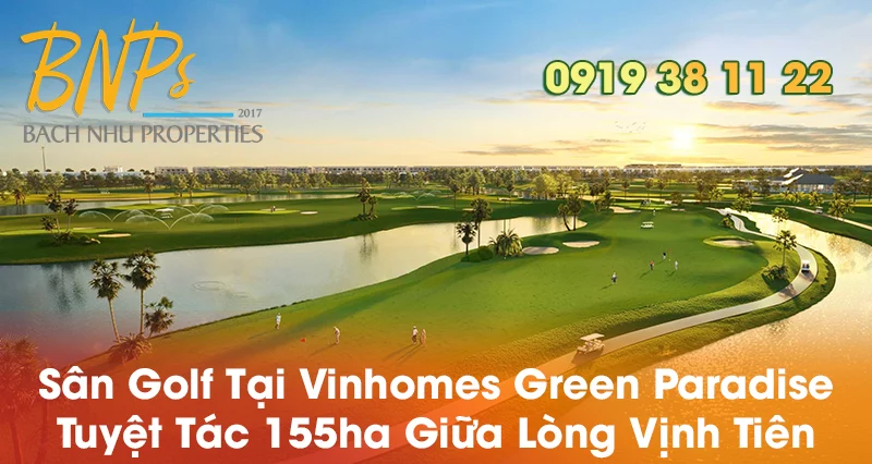 sân Golf tại Vinhomes Green Paradise - Bách Như Properties