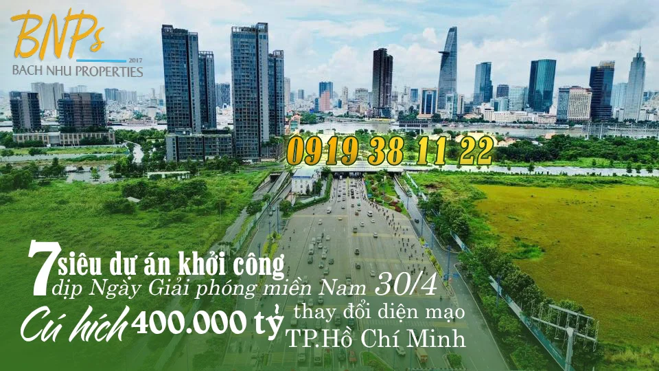 7 siêu dự án khởi công dịp Ngày Giải phóng miền Nam 30/4: "Cú hích" 400.000 tỷ đồng thay đổi diện mạo TP.HCM - Bách Như Properties - BNPs