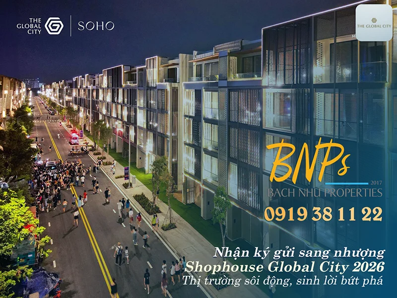 Nhận ký gửi sang nhượng Shophouse Global City 2026 - Bách Như Properties - BNPs