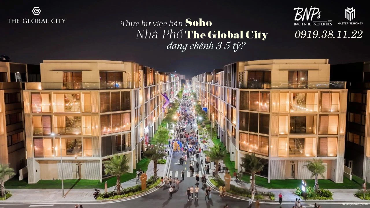 Bán nhà Phố Soho The Global City đang chênh 3-5 tỷ có thật không?
