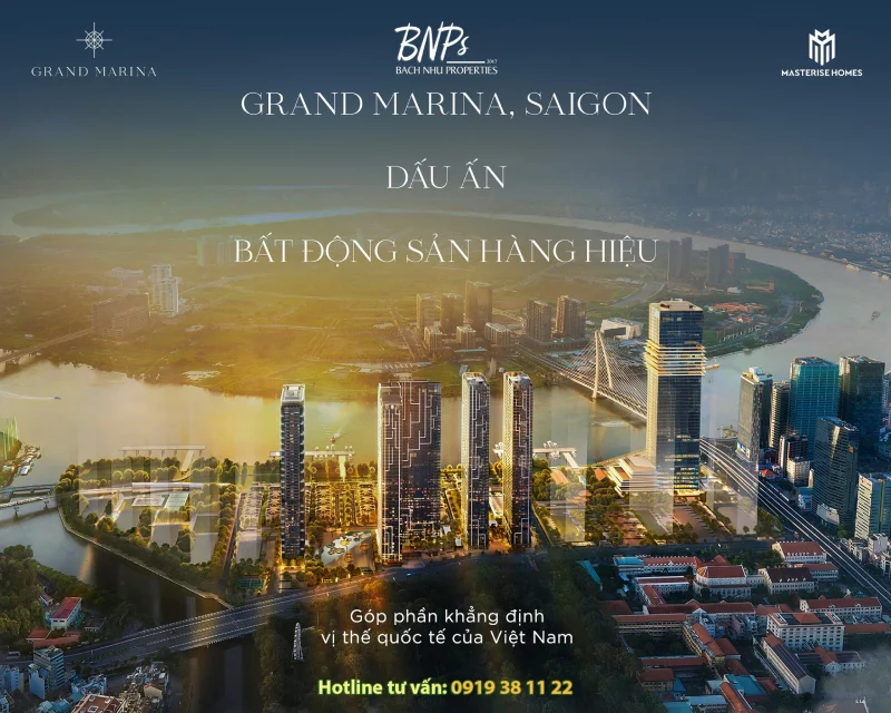 Grand Marina Saigon – Biểu Tượng Kiêu Hãnh Cho Chuẩn Mực Sống Hàng Hiệu - Bách Như Properties - BNPs