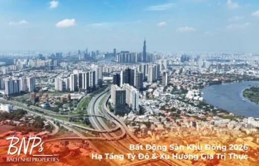 Bất Động Sản Khu Đông 2026: Hạ Tầng Tỷ Đô & Xu Hướng Giá Trị Thực