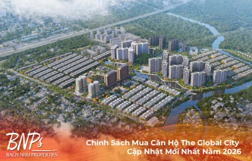 Chính Sách Mua Căn Hộ The Global City Cập Nhật Mới Nhất Năm 2026