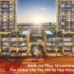 Đánh Giá Thực Tế Lumière Midtown The Global City Sau Khi Ký Hợp Đồng Mua Bán