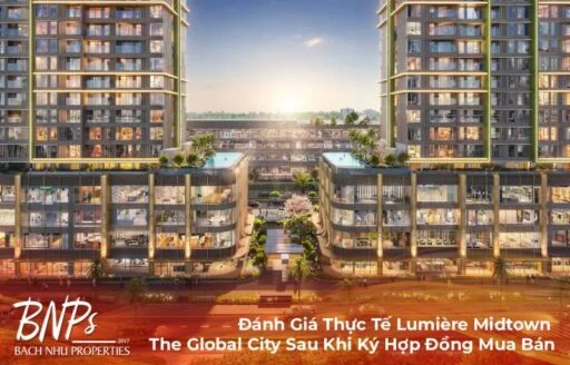 Đánh Giá Thực Tế Lumière Midtown The Global City Sau Khi Ký Hợp Đồng Mua Bán