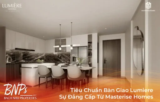 Tiêu Chuẩn Bàn Giao Lumiere: Sự Đẳng Cấp Từ Masterise Homes