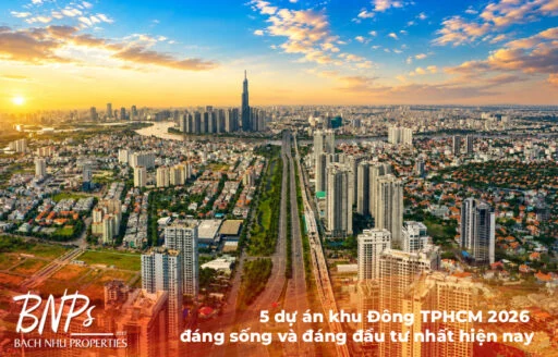 5 dự án khu Đông TPHCM 2026 đáng sống và đáng đầu tư nhất hiện nay