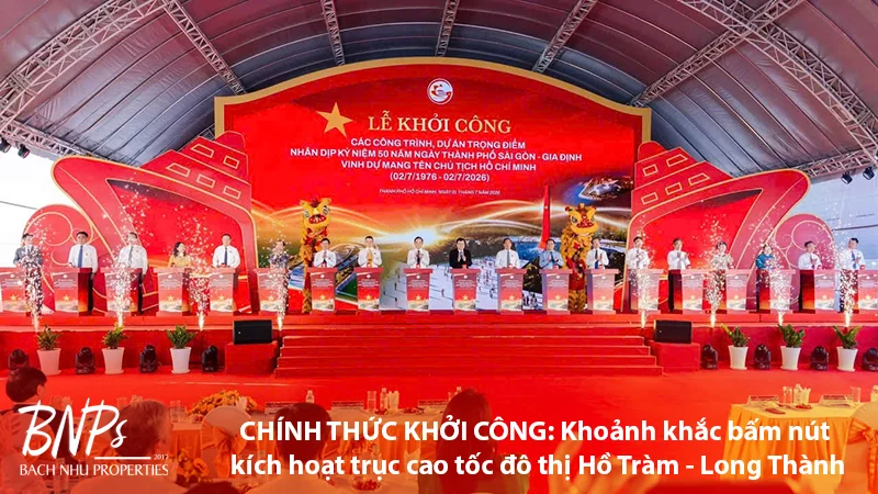 Khởi Công Cao Tốc Long Thành - Hồ Tràm - Bách Như Properties - BNPs