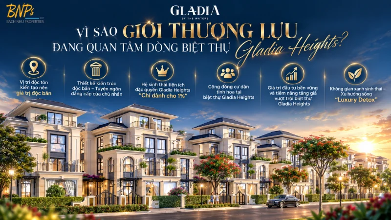 Giới thượng lưu đang quan tâm dòng biệt thự Gladia Heights