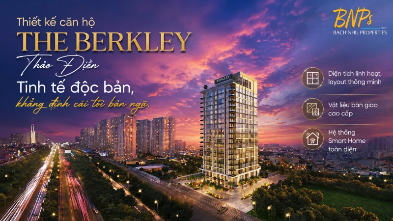 Thiết kế căn hộ The Berkley Thảo Điền: Tinh tế độc bản, khẳng định cái tôi bản ngã - Bách Như Properties - BNPs
