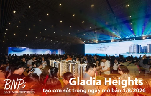 Gladia Heights tạo cơn sốt trong ngày mở bán 01 08 2026 - Bách Như Properties - BNPs