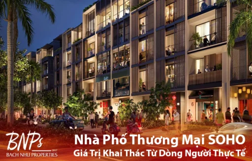 Nhà Phố Thương Mại SOHO: Giá Trị Khai Thác Từ Dòng Người Thực Tế Tại The Global City - Bách Như Properties - BNP's