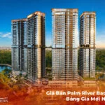Giá Bán Palm River Bao Nhiêu? Bảng Giá Mới Nhất 2026