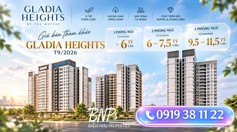 Giá Gladia Heights mới nhất T9/2026 – Mặt bằng tham khảo và chính sách hiện hành - Bách Như Properties - BNP's