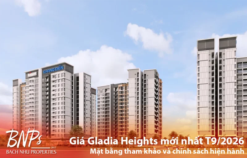 Giá Gladia Heights mới nhất T9/2026 – Mặt bằng tham khảo và chính sách hiện hành