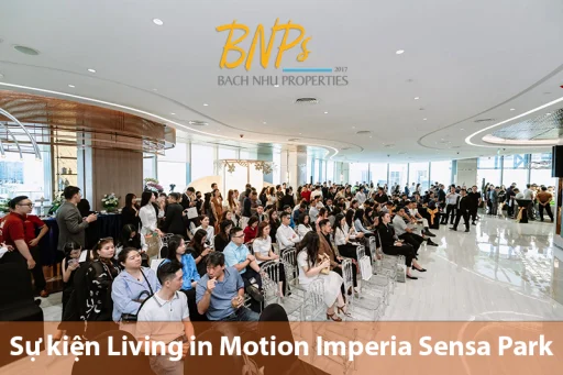 Sự Kiện Living in Motion Imperia Sensa Park Tại House of MIK có gì – Khám Phá Sa Bàn Và Giá Trị Sống - Bách Như Properties - BNP's
